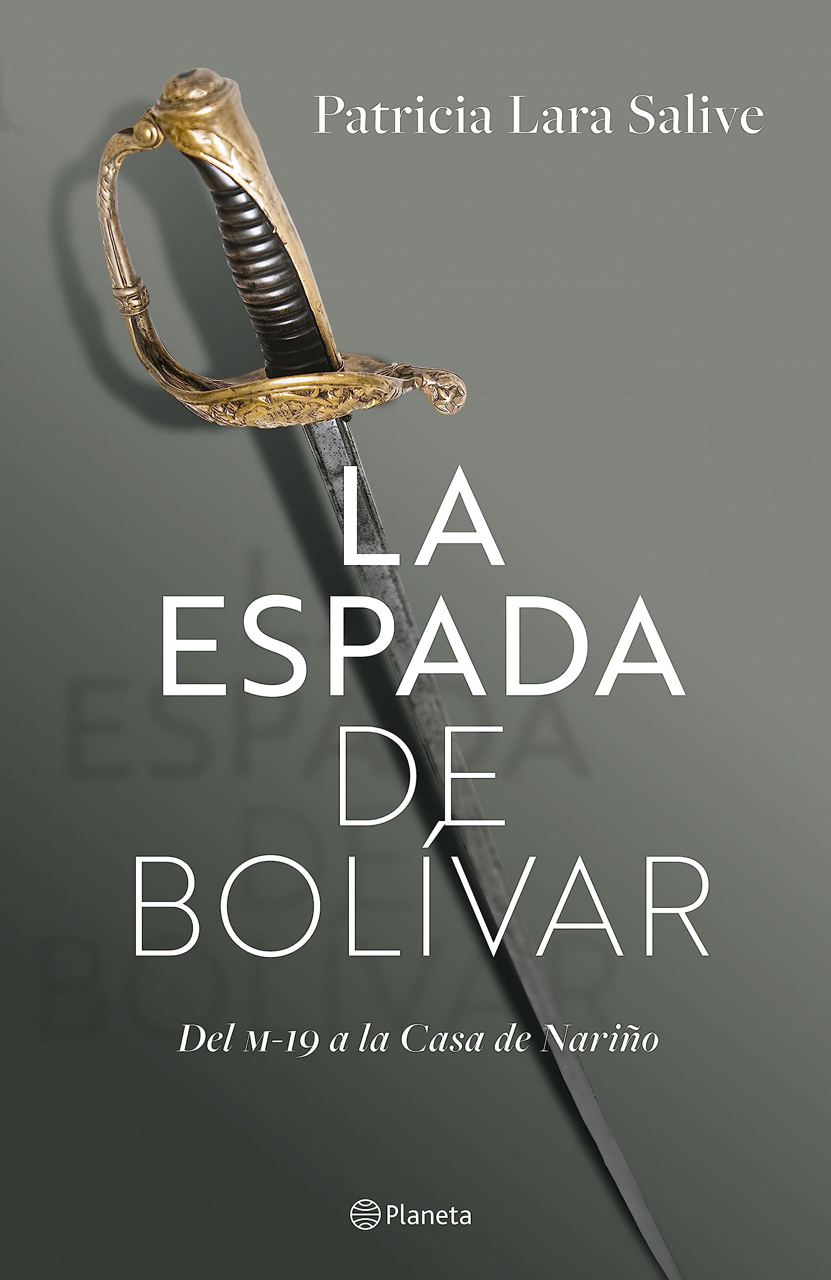 La espada de Bolívar: Del M-19 a la Casa de Nariño (Spanish Edition)