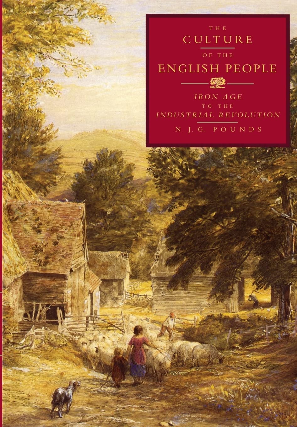 The Culture of the English People: Iron Age to the Industrial Revolution (Cacu)