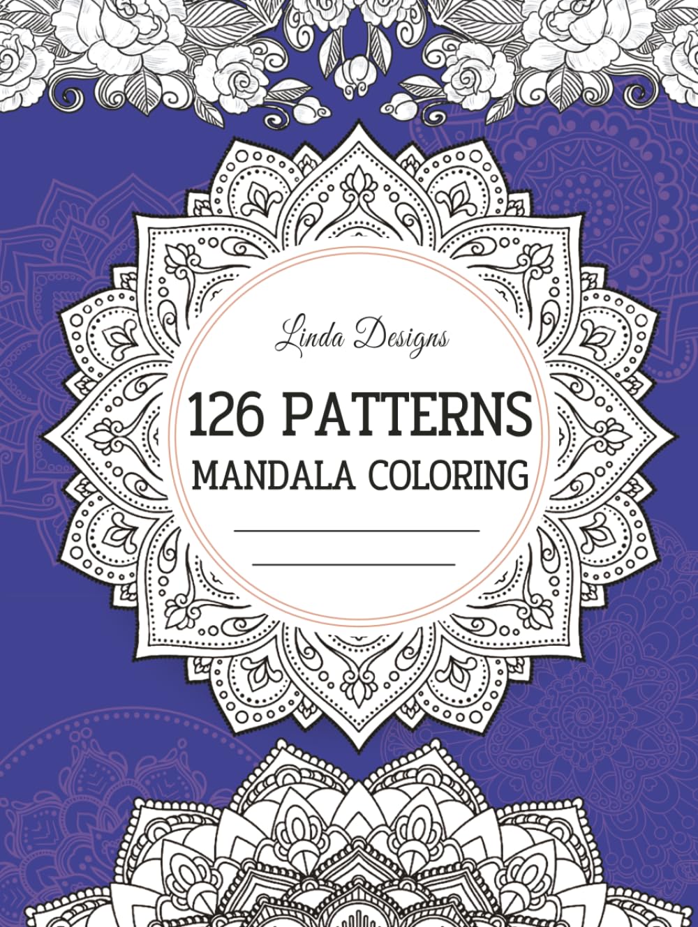 126 Patterns Mandala Coloring: A Therapeutic Adult Coloring Book with Artistic Mandalas for Mindful Relaxation and Calm-down