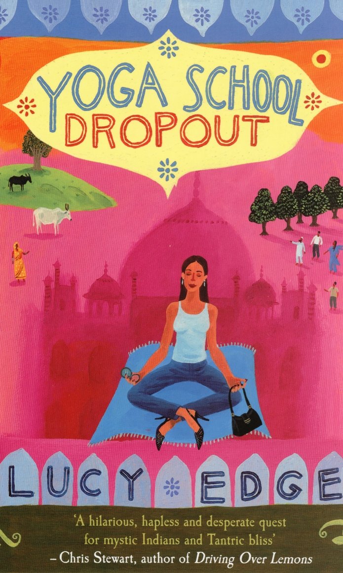 Yoga School Dropout by Lucy Edge PAPERBACK 9780091899233