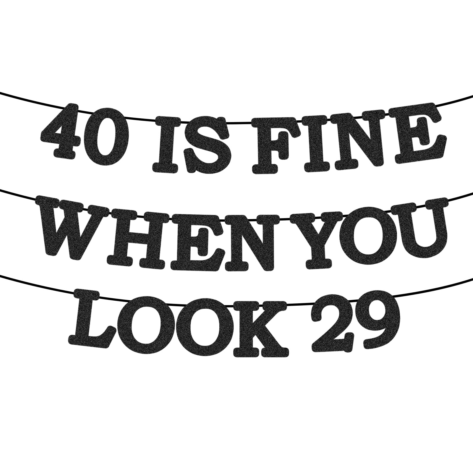Pre-Strung 40 Is Fine When You Look 29 Banner for 40th Birthday Decorations, Sparkling Party Supplies, Pre-Assembled Glitter Wall Decor for Men & Women, 6 Inch Letters for 40th Birthday Party Decor