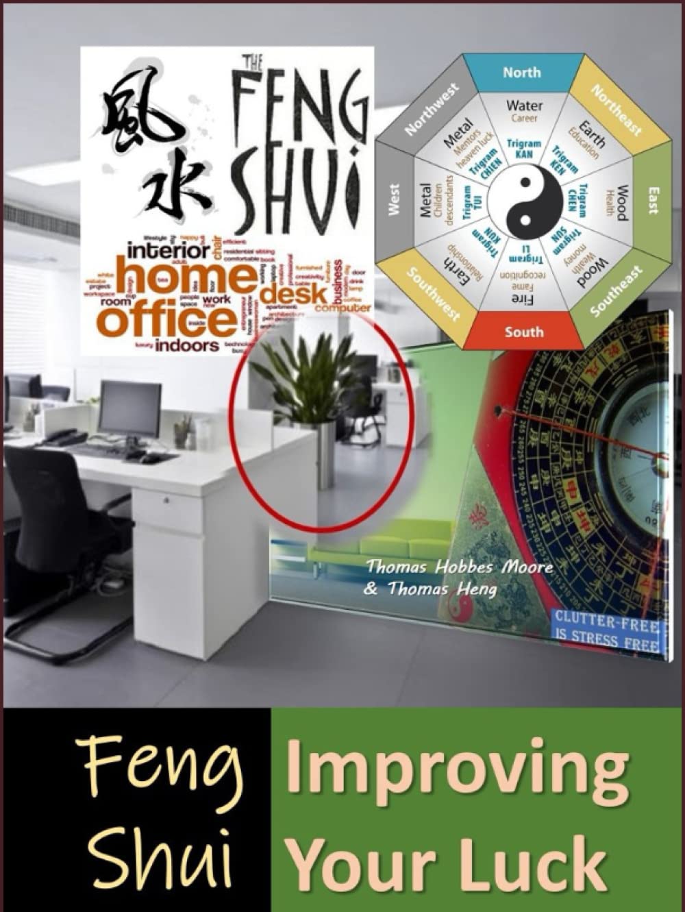 The Feng Shui Home Office: Good Feng Shui to Good Luck