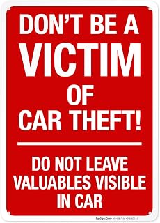 Don't Be A Victim of Car Theft Do Not Leave Valuables Visible in Car Sign, 10x14 Inches, Rust Free .040 Aluminum, Fade Resistant, Made in USA