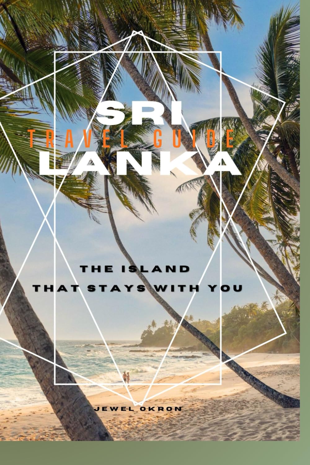 Sri Lanka Travel Guide: The Island That Stays With You