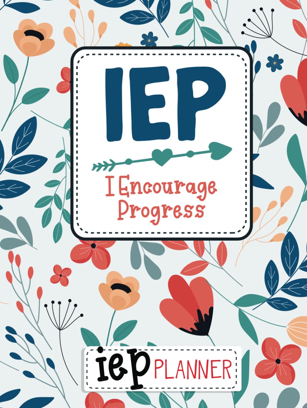 IEP I Encourage Progress: IEP Planner for teachers, Version 2, Hardcover, Matte Finish 8.25 x 11 in