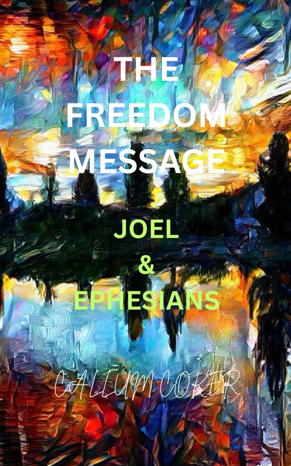 THE FREEDOM MESSAGE: JOEL & EPHESIANS