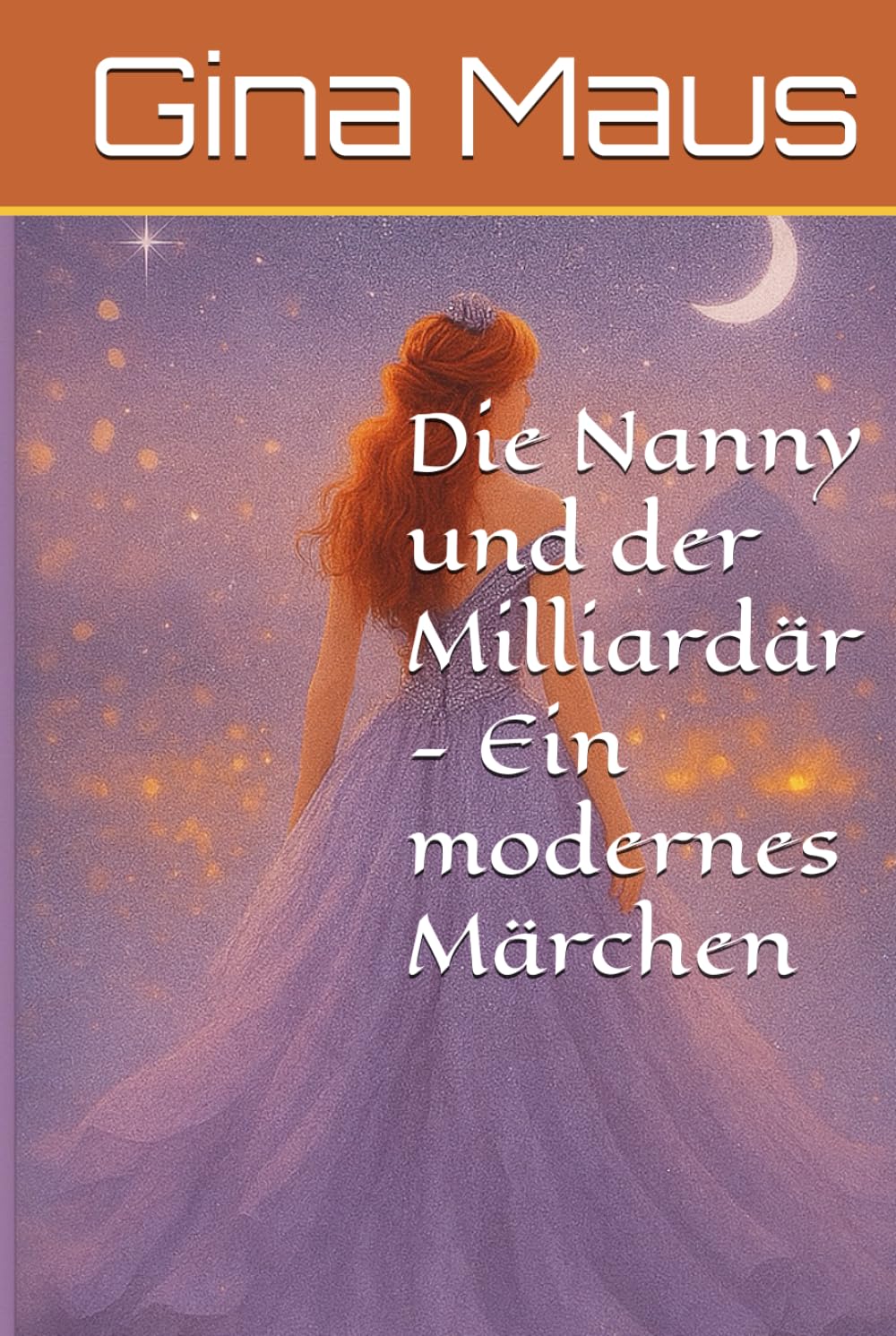 Die Nanny und der Milliardär - Ein modernes Märchen