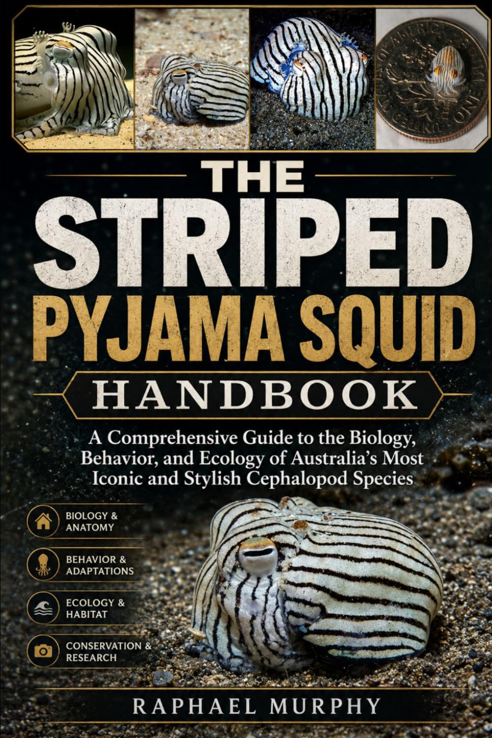 THE STRIPED PYJAMA SQUID HANDBOOK: A Comprehensive Guide to the Biology, Behavior, and Ecology of Australia’s Most Iconic and Stylish Cephalopod Species