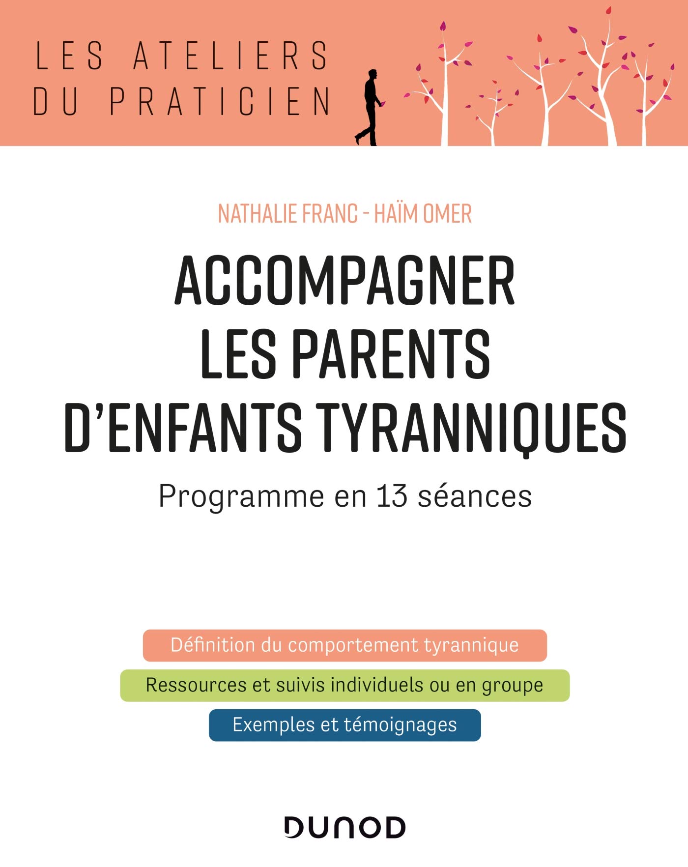 Accompagner les parents d'enfants tyranniques - Programme en 13 séances: Programme en 13 séances