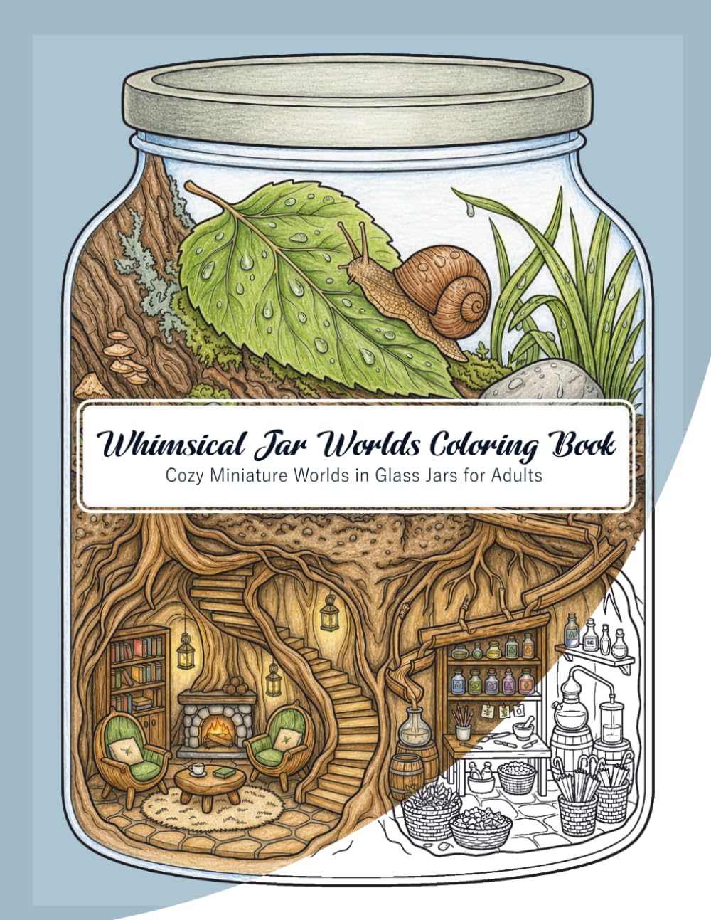 Whimsical Jar Worlds Coloring Book: Cozy Miniature Worlds in Glass Jars for Adults (Whimsical Coloring Worlds)