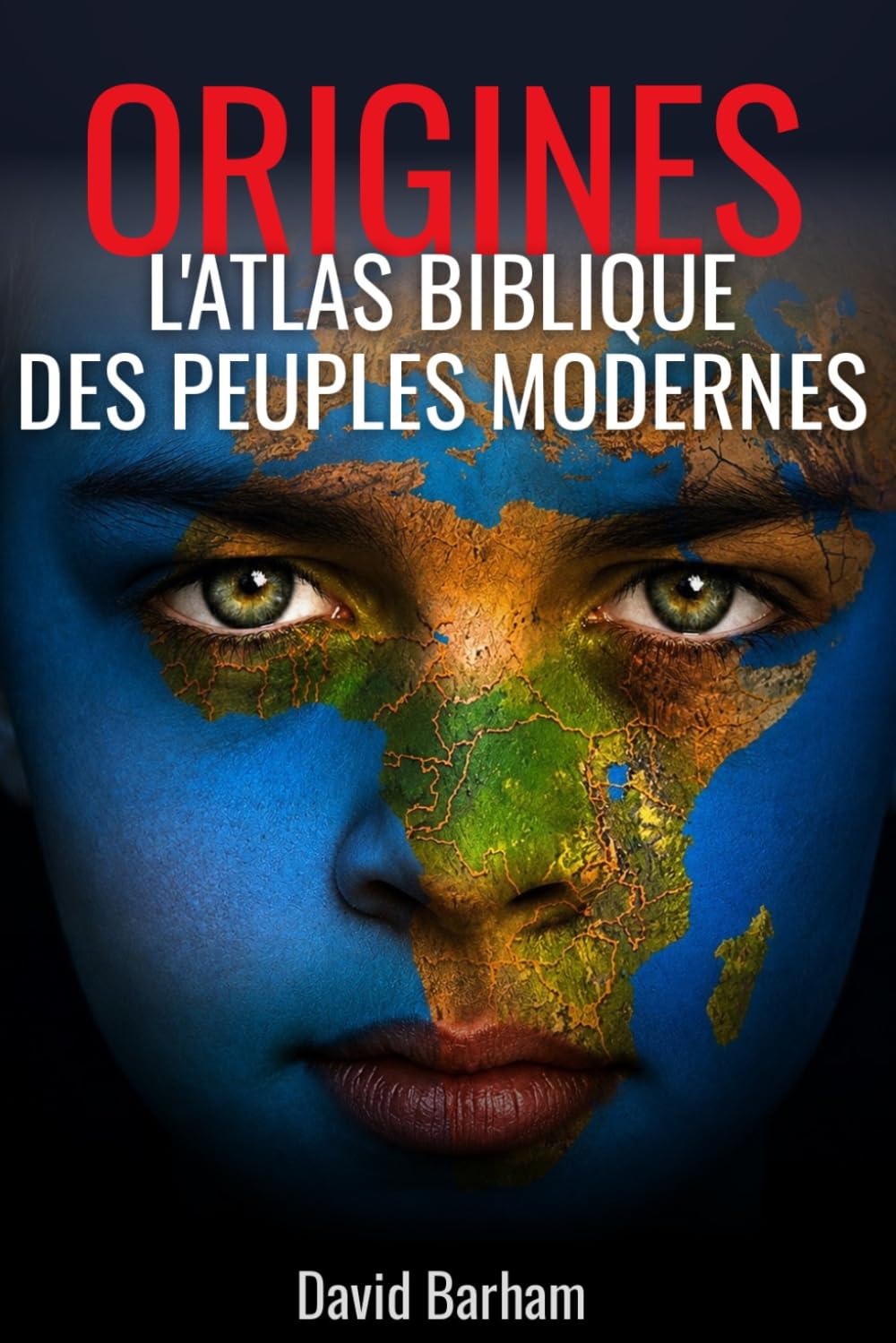 ORIGINES: LE GRAND ATLAS BIBLIQUE DES PEUPLES MODERNES