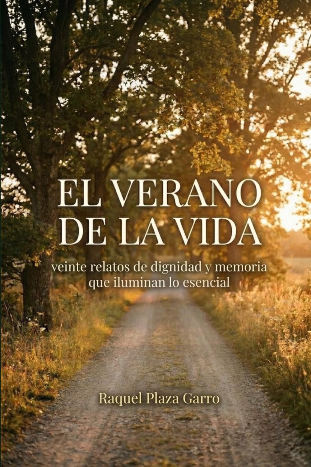 EL VERANO DE LA VIDA: Relatos de dignidad y memoria