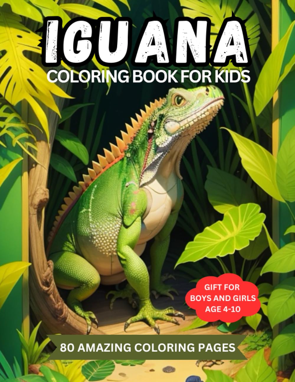 Iguana Coloring Book For Kids:: 80 Amazing Coloring Pages. Gift For Boy and Girls