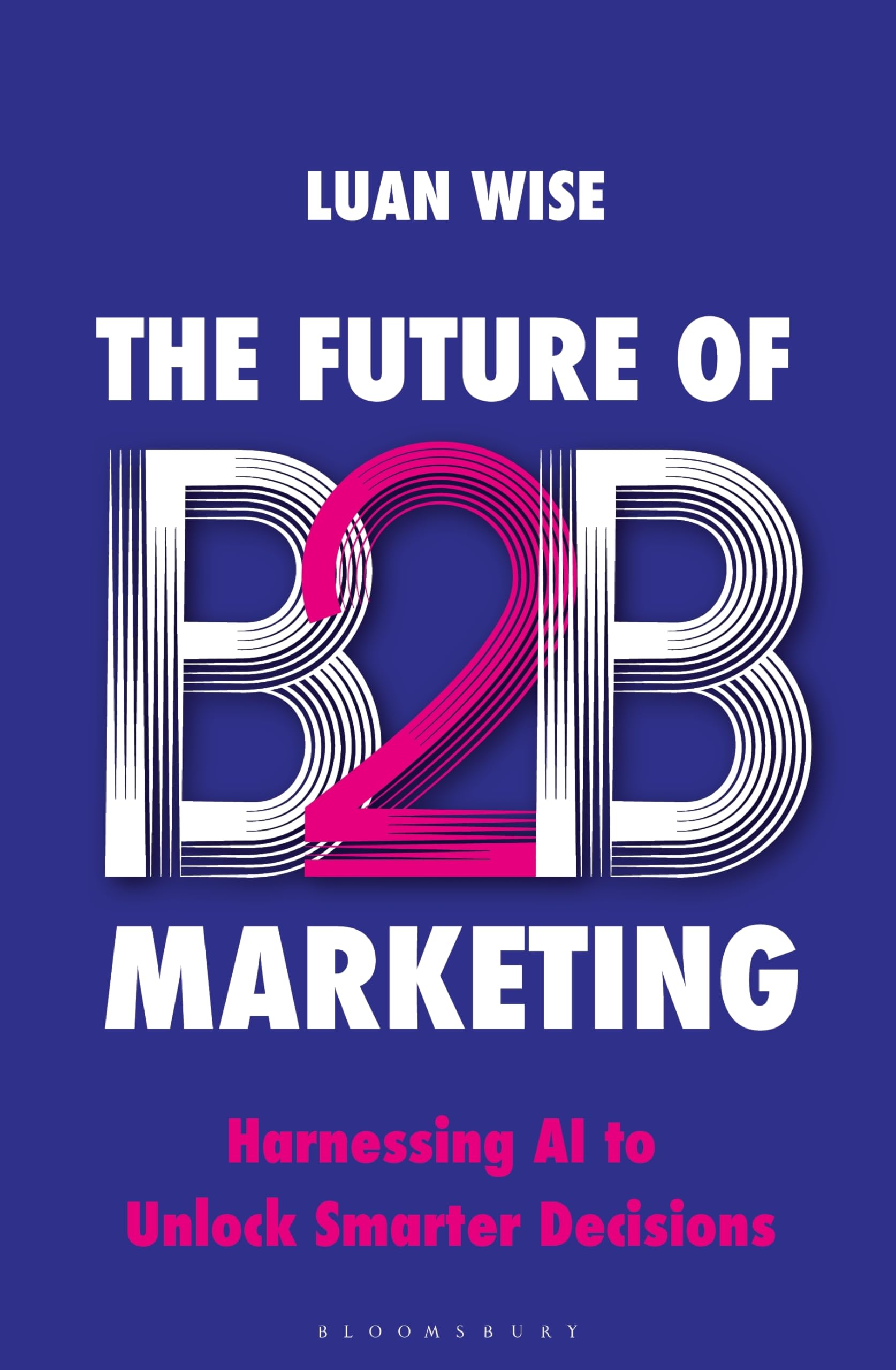 The Future of B2B Marketing: Harnessing AI to unlock smarter decisions