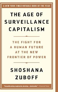 The Age of Surveillance Capitalism: The Fight for a Human Future at the New Frontier of Power