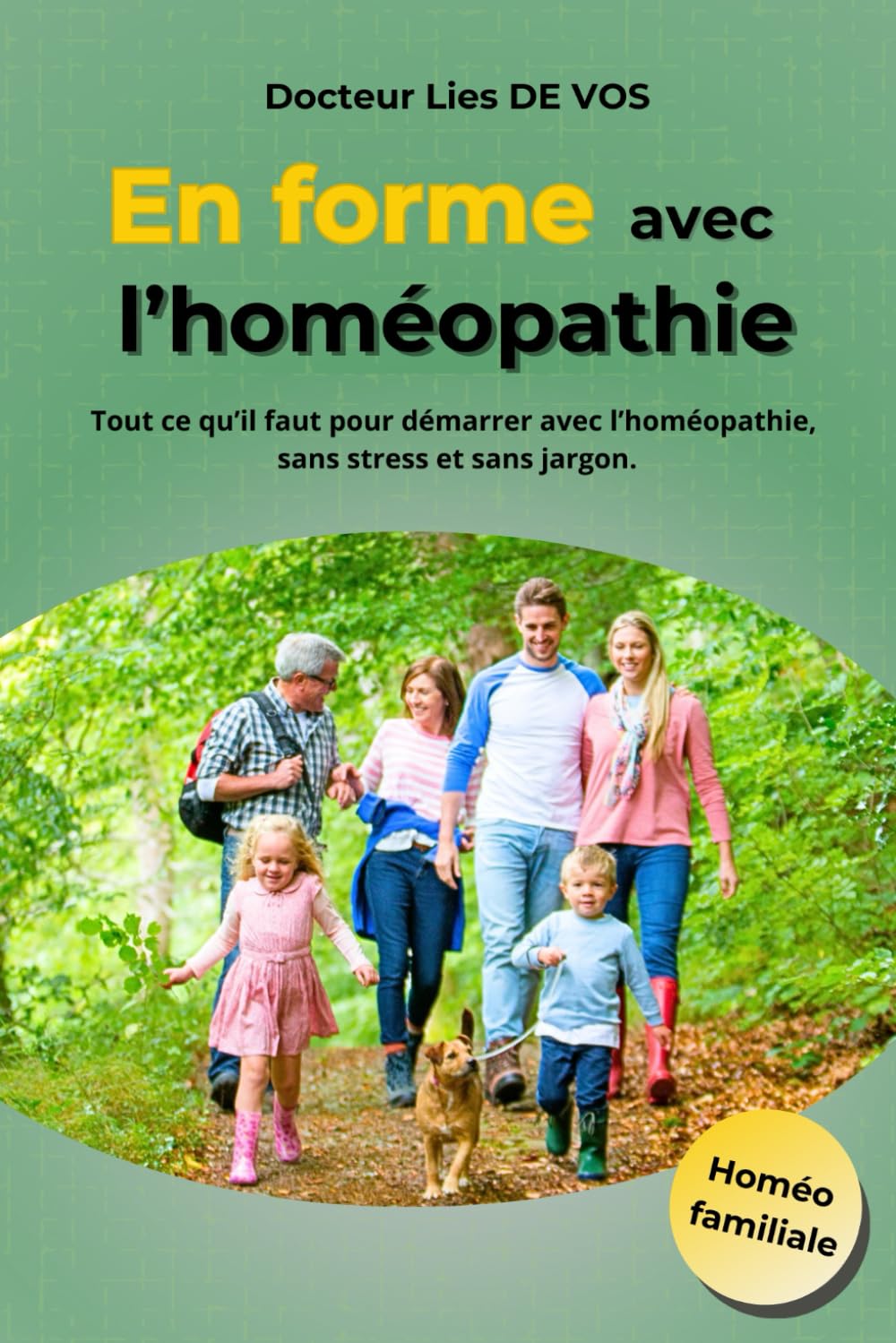 En forme avec l'homéopathie: Tout ce qu’il faut pour démarrer avec l’homéopathie, sans stress et sans jargon.