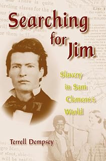 Searching for Jim: Slavery in Sam Clemens's World (Mark Twain and His Circle) (Volume 1)