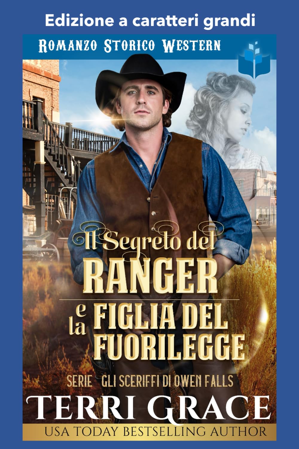 Il Segreto del Ranger e la Figlia del Fuorilegge: Edizione a caratteri grandi (Gli sceriffi di Owen Falls Edizione a caratteri grandi)