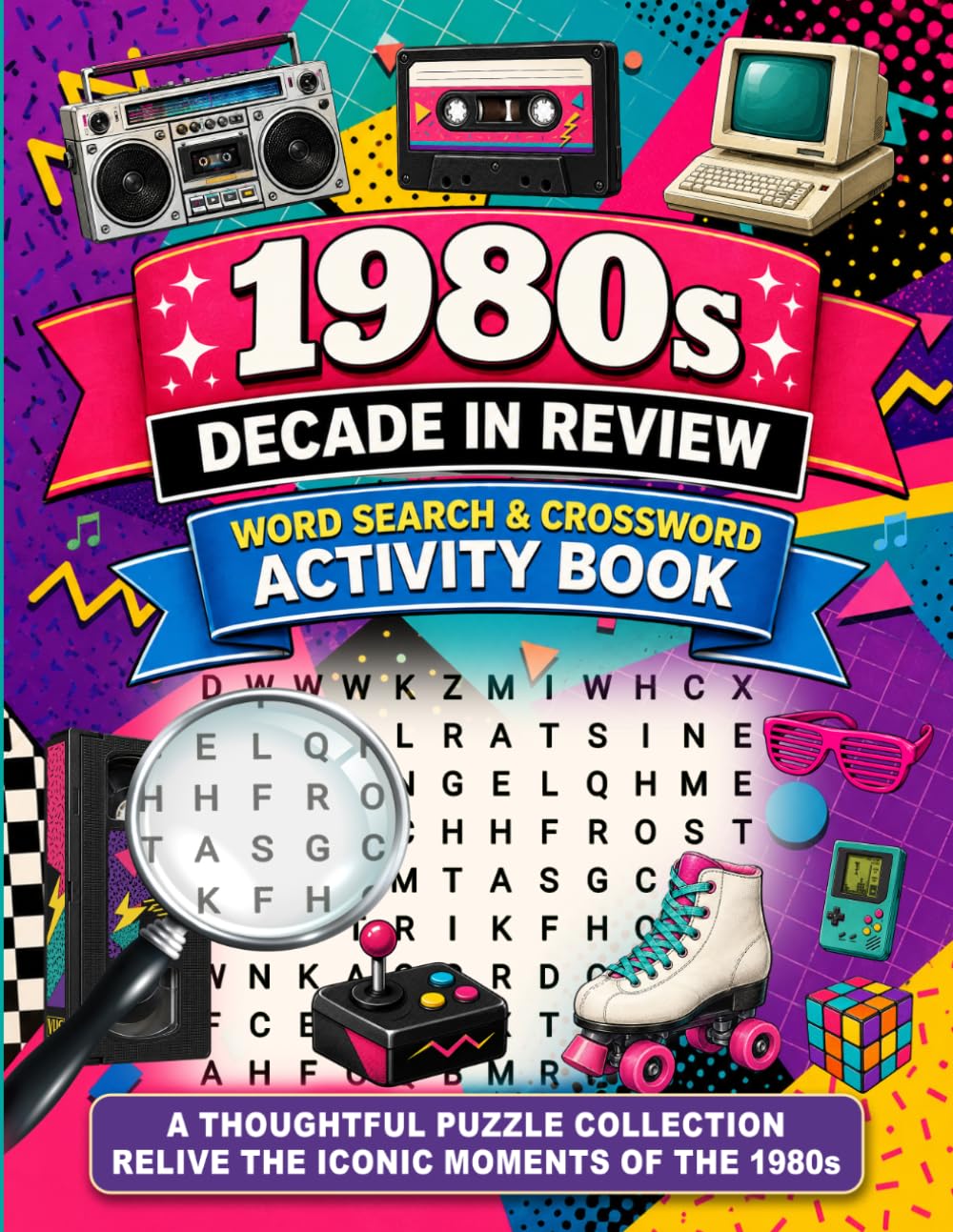 1980s Decade in Review - Word Search & Crossword Collection: A Nostalgic Activity Book for Adults including - 116 Large-Print Themed Puzzles, 10 ... Period-Accurate Terms (Years in Review)