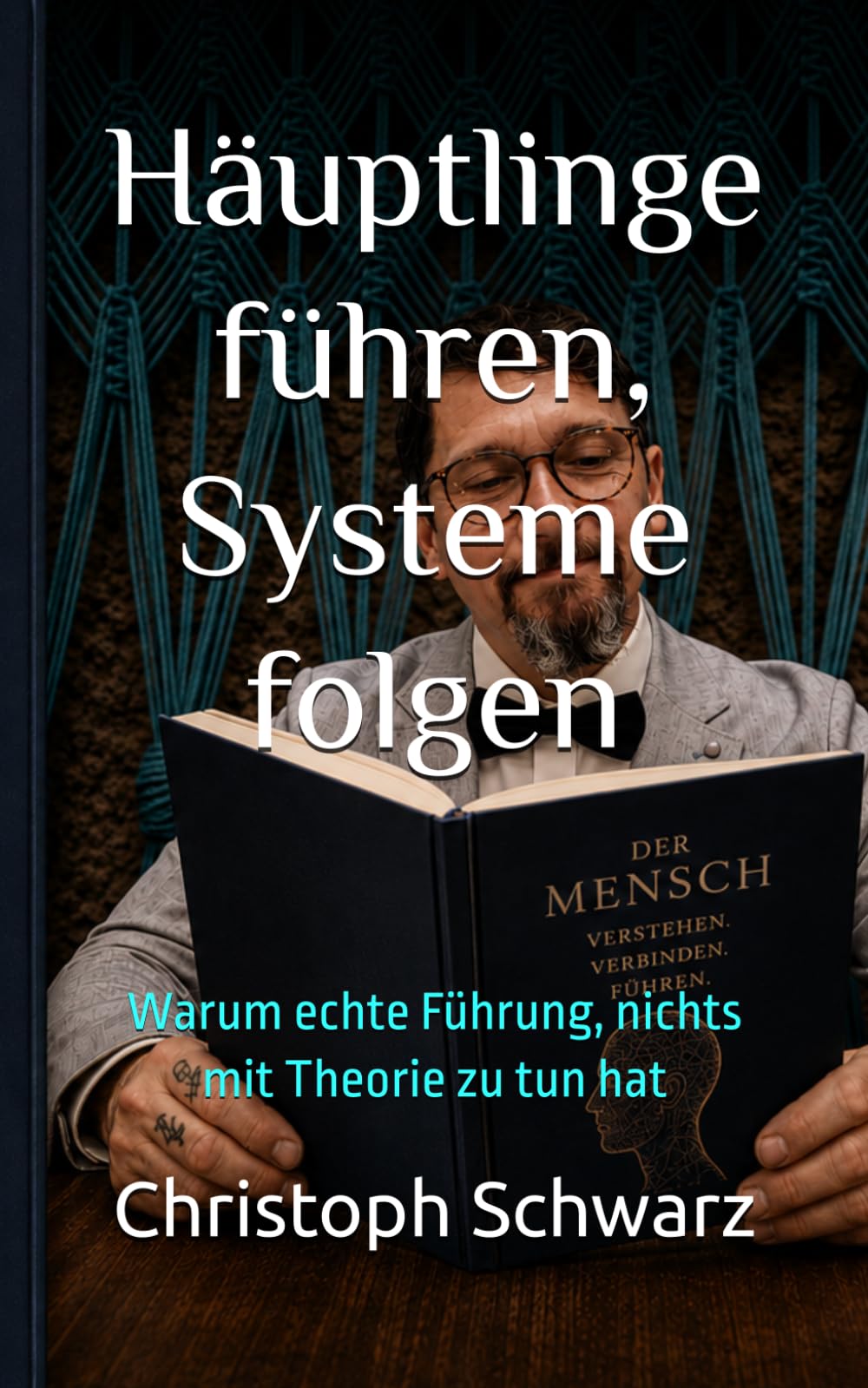 Häuptlinge führen, Systeme folgen: Warum echte Führung nichts mit Theorie zu tun hat