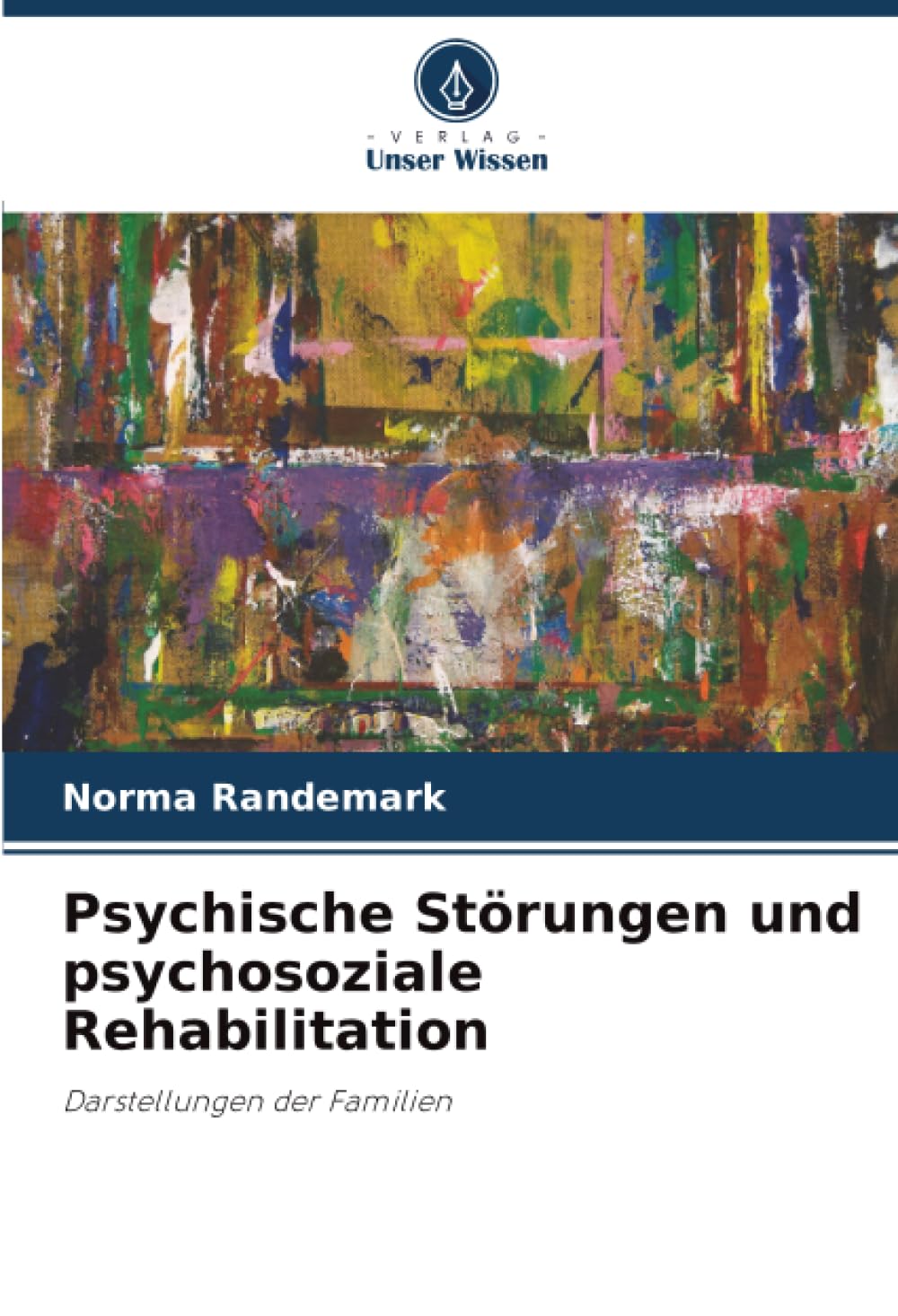 Psychische Störungen und psychosoziale Rehabilitation: Darstellungen der Familien