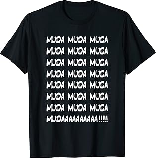 Muda Muda Muda Japanese Anime Manga Fan Japan Weeb Gift T-Shirt