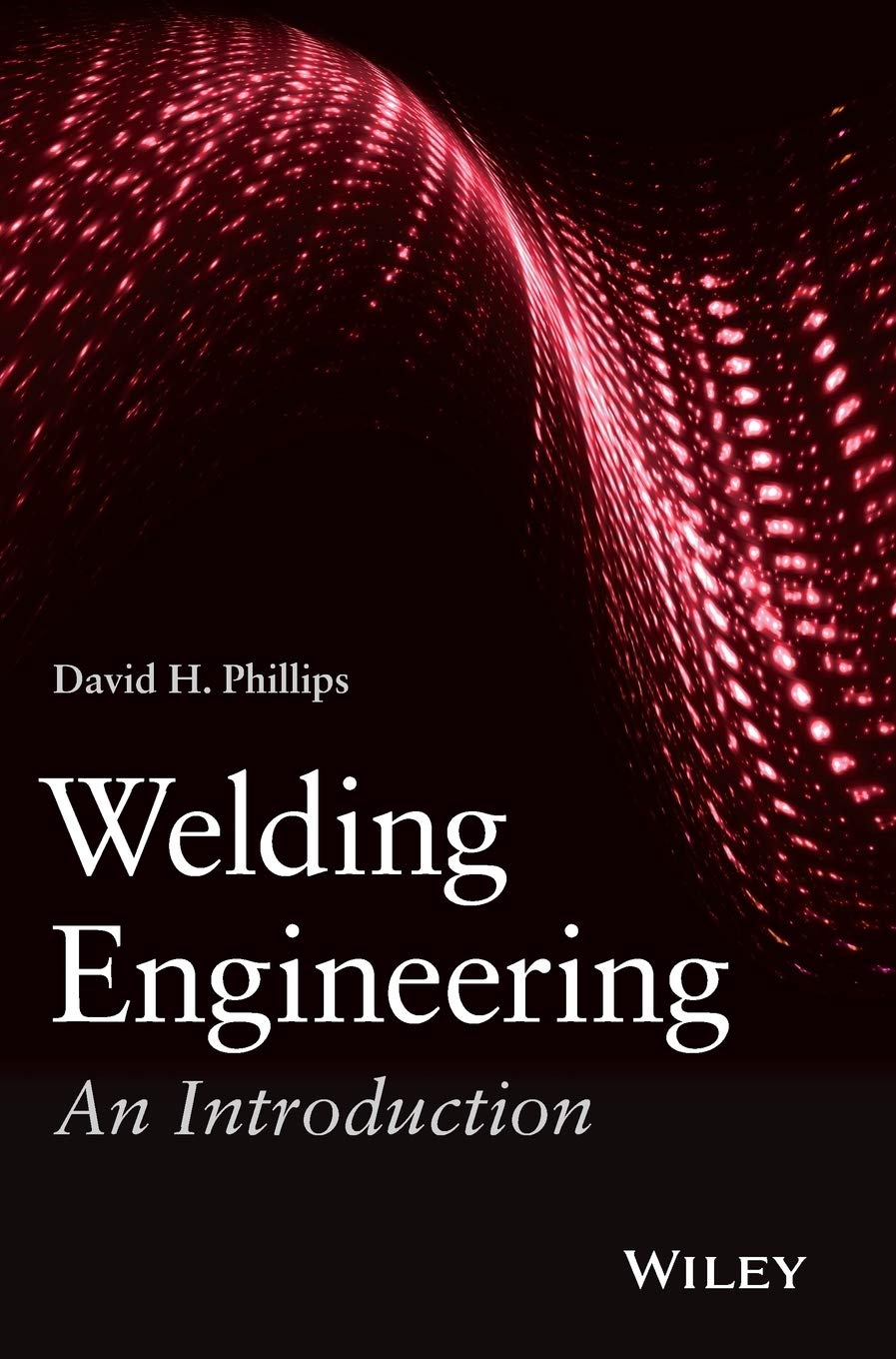 Welding Engineering: An Introduction