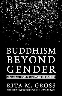 Buddhism beyond Gender: Liberation from Attachment to Identity