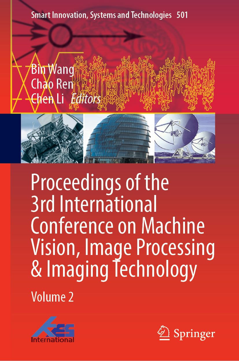 Proceedings of the 3rd International Conference on Machine Vision, Image Processing & Imaging Technology: Volume 2 (Smart Innovation, Systems and Technologies, 501)
