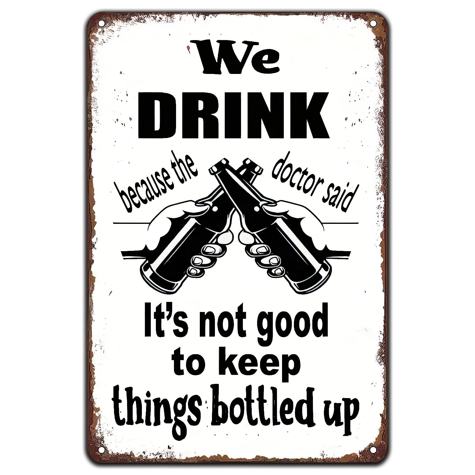 Ingzzaac Metalpostera12023 Bar Tin Sign, We Drink Because The Doctor Said It's Not Good To Keep Things Bottled Up Funny Beer Decor Metal Signs For Home Kitchen Garage Pub Cafe Plaque 8"X12"