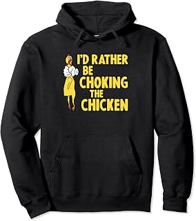 I'd Rather Be Choking The Chicken Screaming Rubber Chicken Pullover Hoodie
