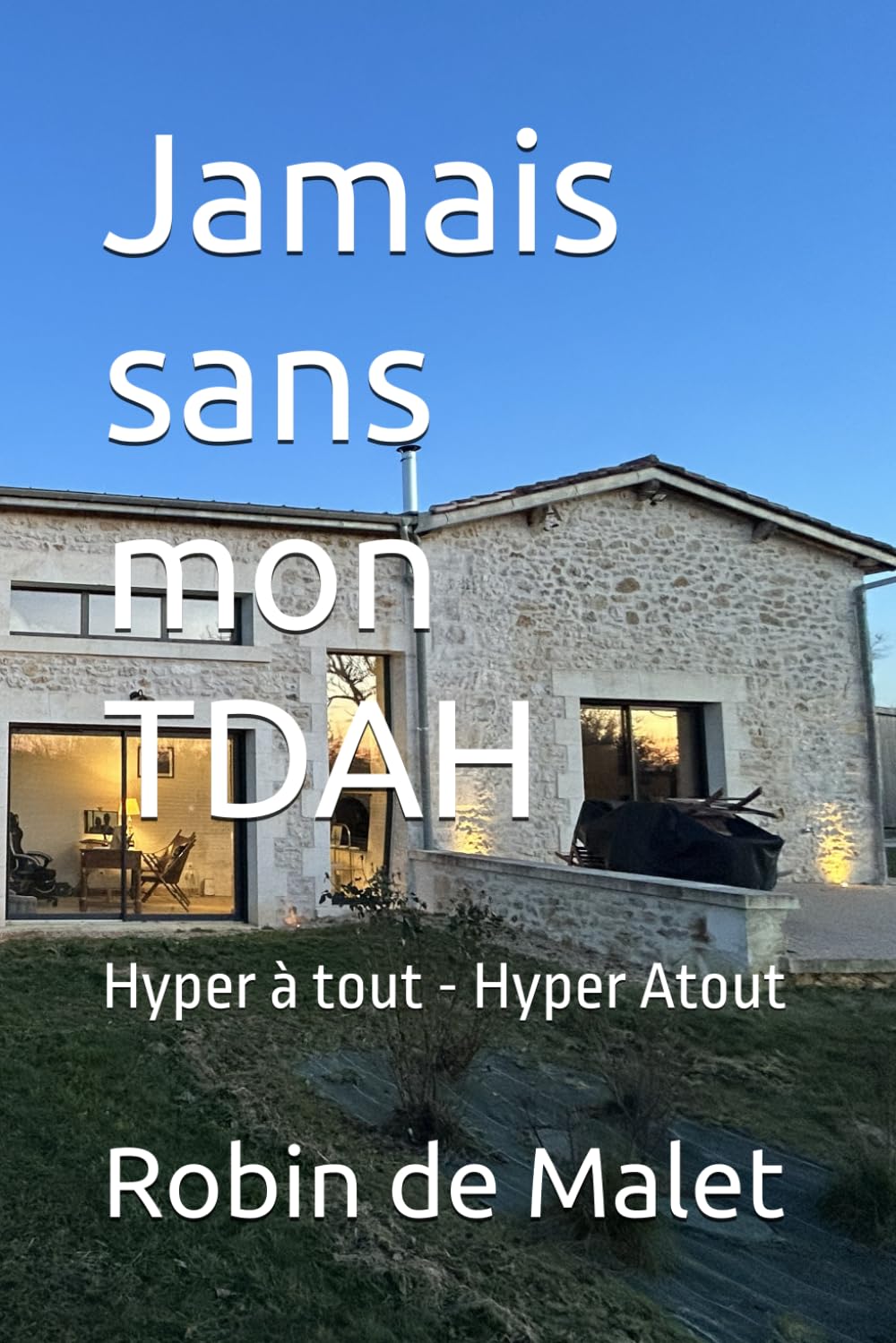 Jamais sans mon TDAH: Hyper à tout - Hyper Atout