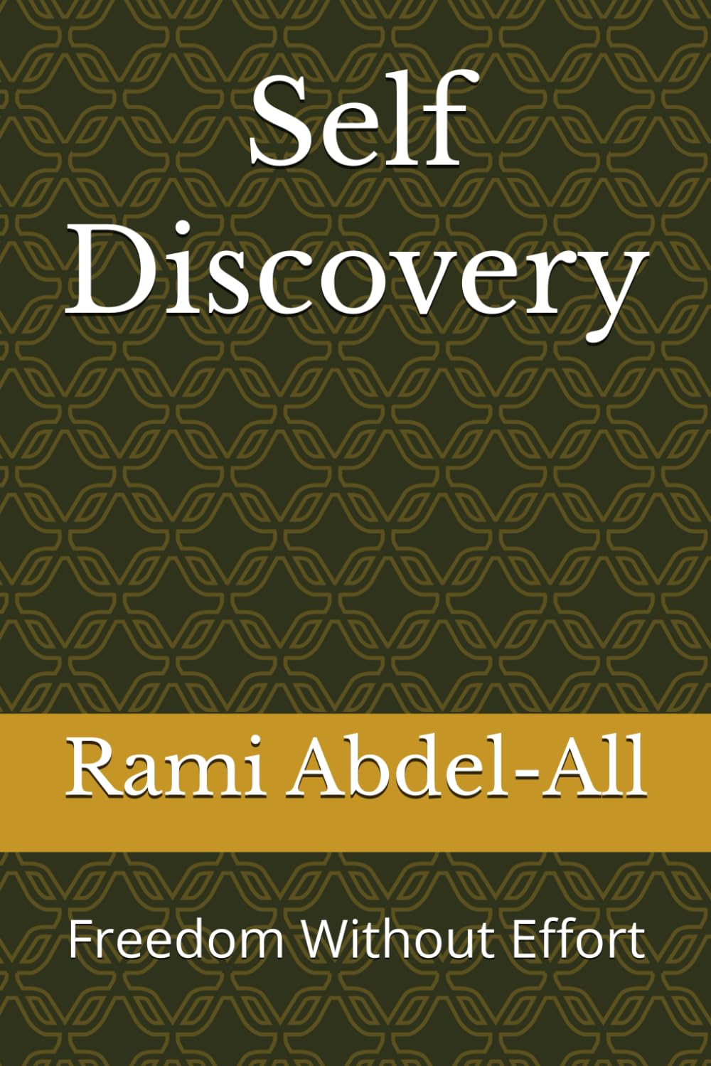 Self Discovery: Freedom Without Effort