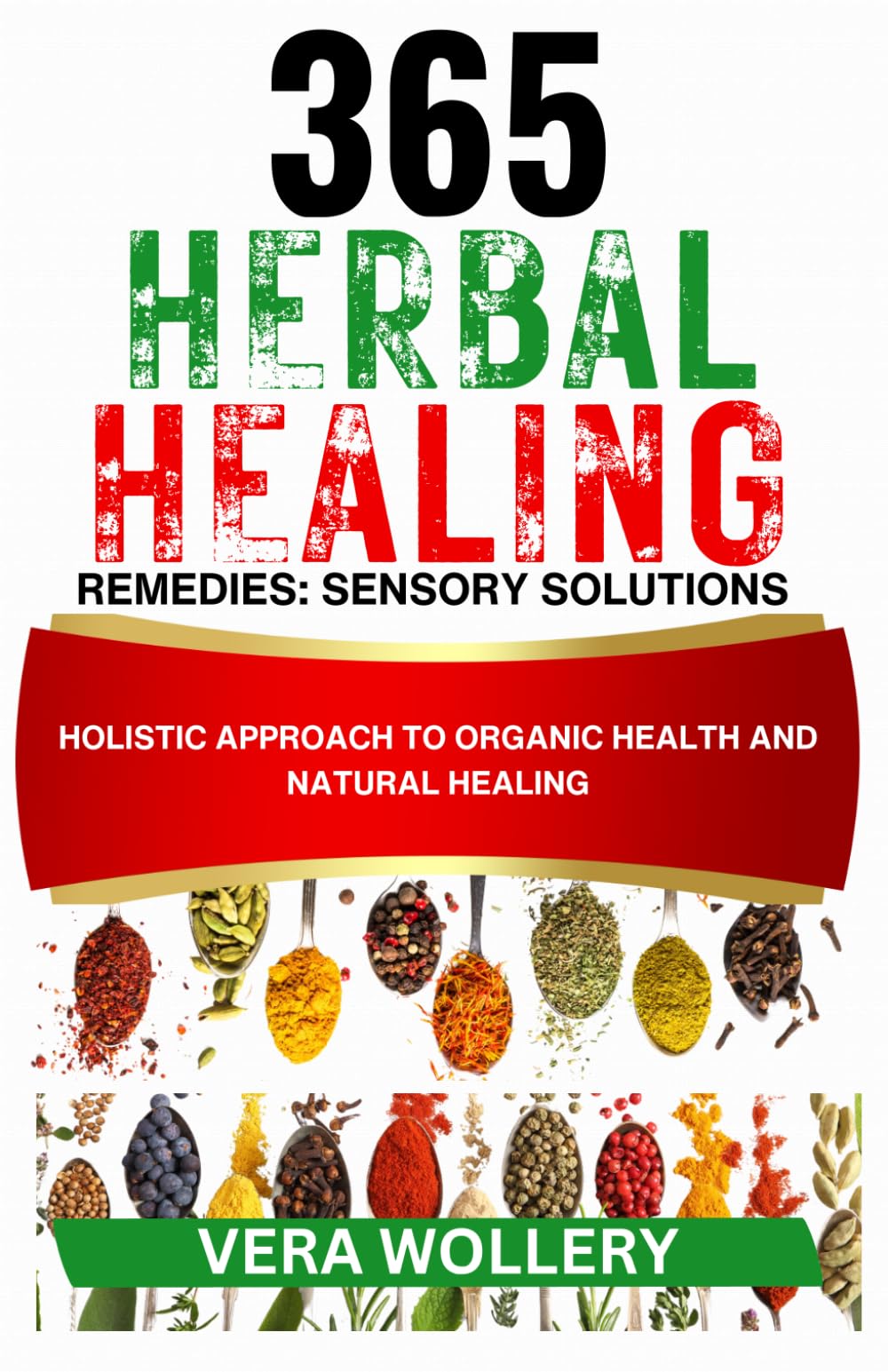 365 HERBAL HEALING REMEDIES: SENSORY SOLUTIONS