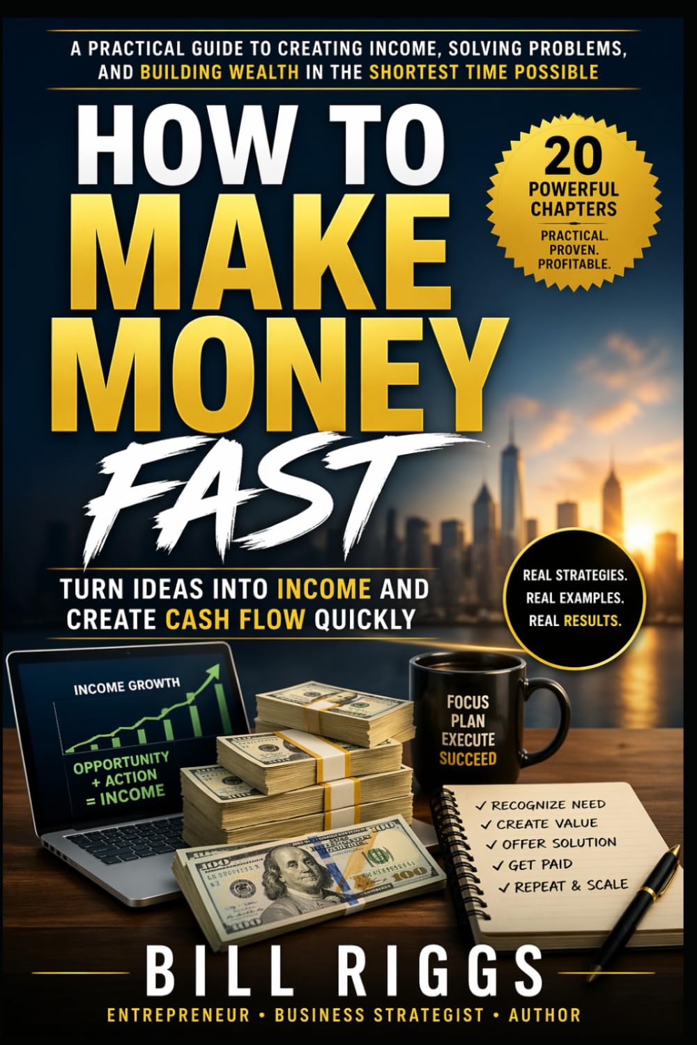 HOW TO MAKE MONEY FAST: Turn Ideas into Income and Create Cash Flow Quickly