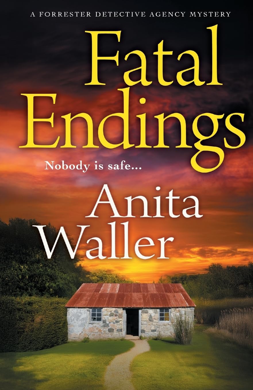 Fatal Endings: A completely addictive crime series from Anita Waller (The Forrester Detective Agency Mysteries, 3)