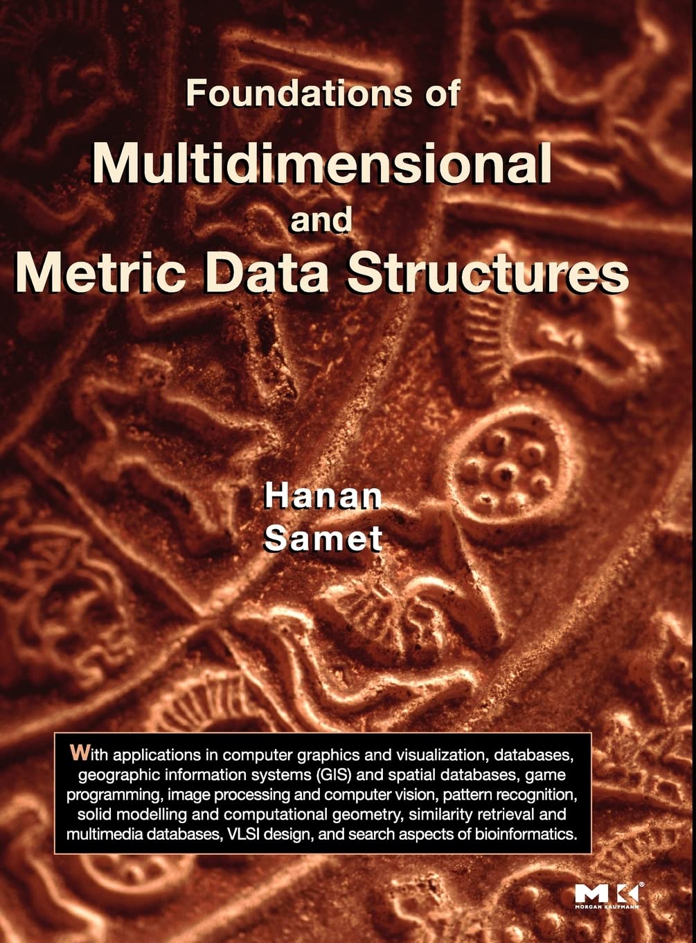 Foundations of Multidimensional and Metric Data Structures by... - 9780123694461