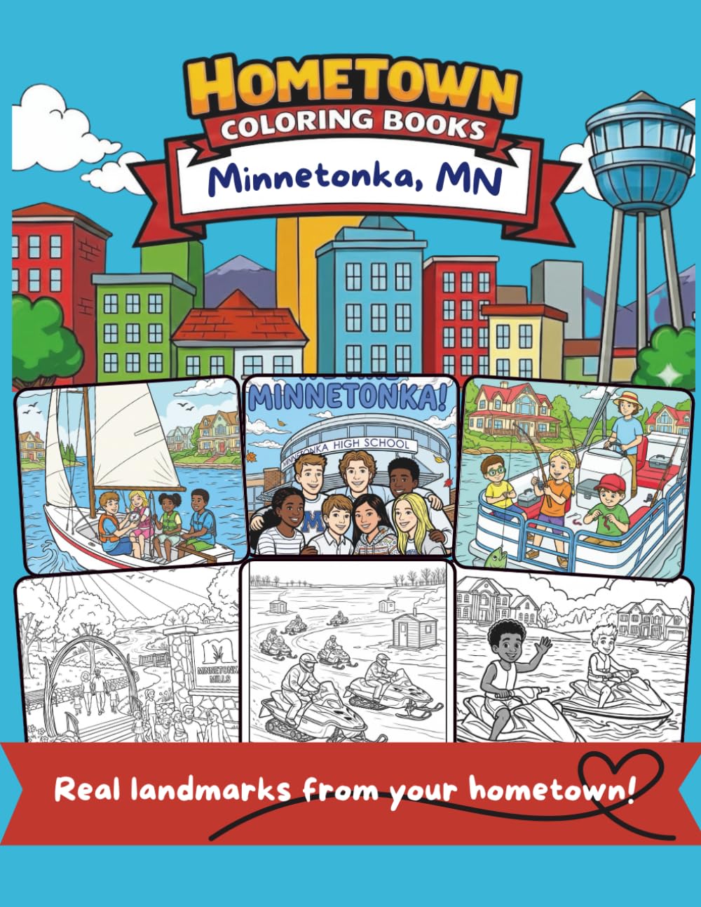 Hometown Coloring Books: Minnetonka, MN Edition! 30+ pages of local landmarks, schools, parks, and more! Custom coloring pages from your hometown for all ages 6+