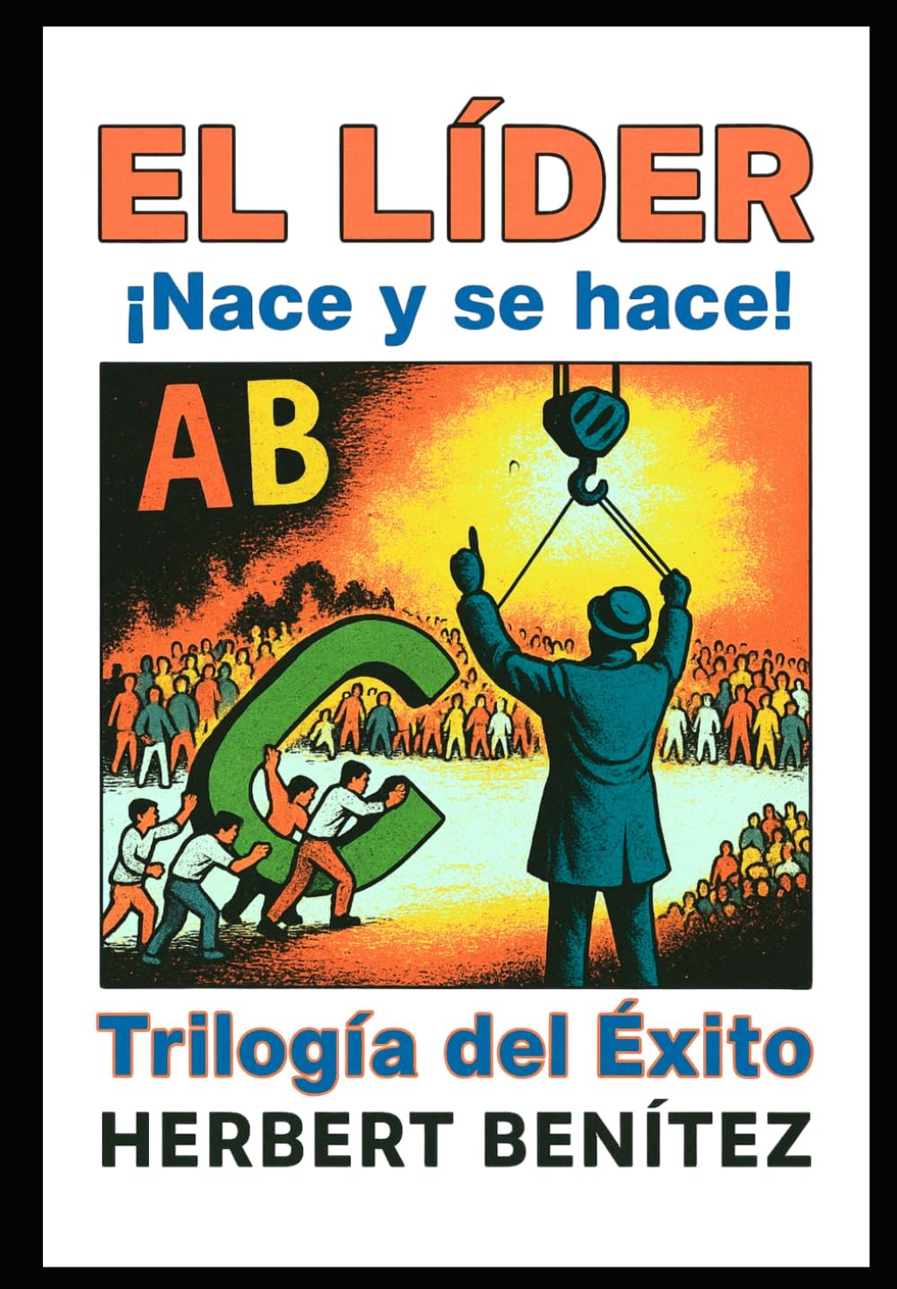 El Líder Nace y se Hace Trilogía del Éxito