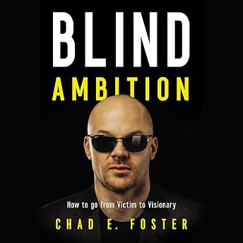 Blind Ambition Audiobook by Chad E. Foster episode artwork