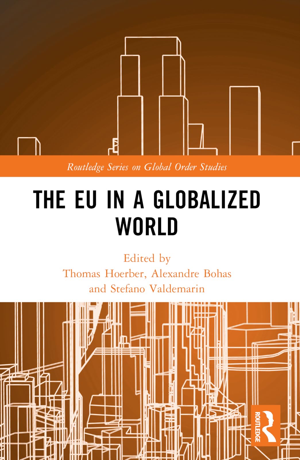The EU in a Globalized World (Routledge Series on Global Order Studies)