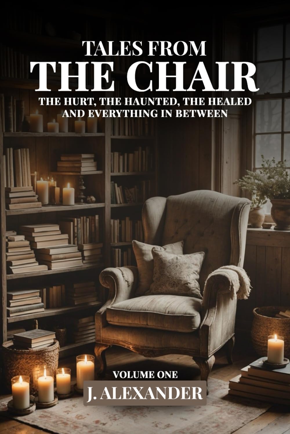 Tales From The Chair: The Hurt, The Haunted, The Healed and Everything In Between