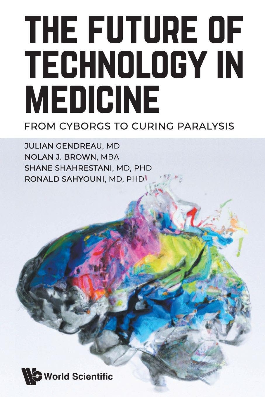 Buy Future Of Technology In Medicine, The: From Cyborgs To Curing Paralysis — BookShops.in