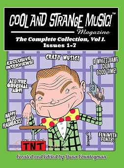 Cool and Strange Music! Magazine - The Complete Collection, Vol. 1, Issues 1-7 hardback