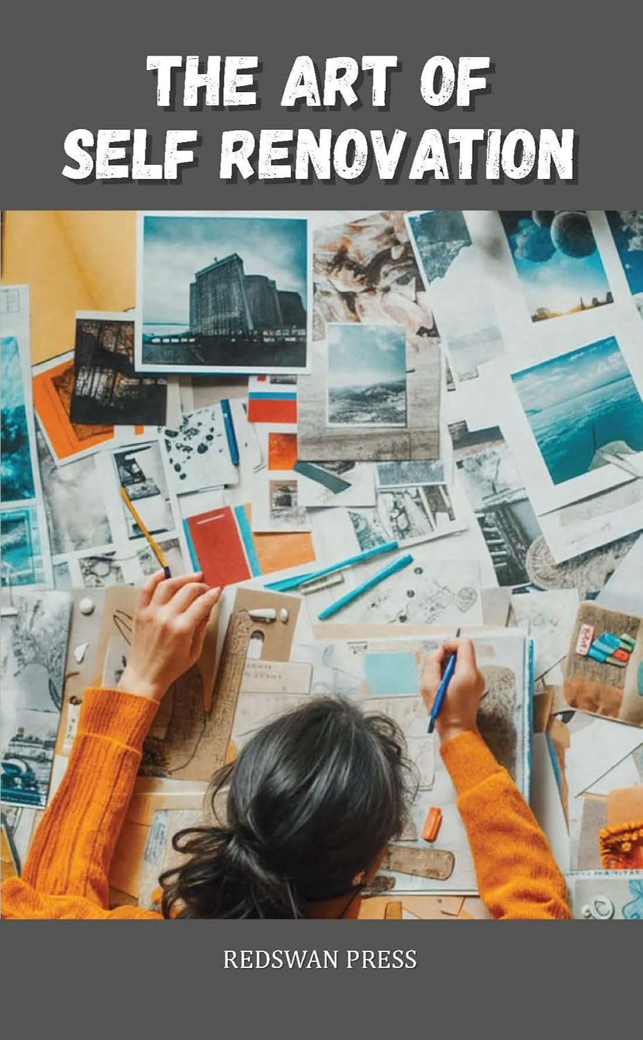 The Art of Self Renovation: Create a Life that Inspires! (The Success Series)