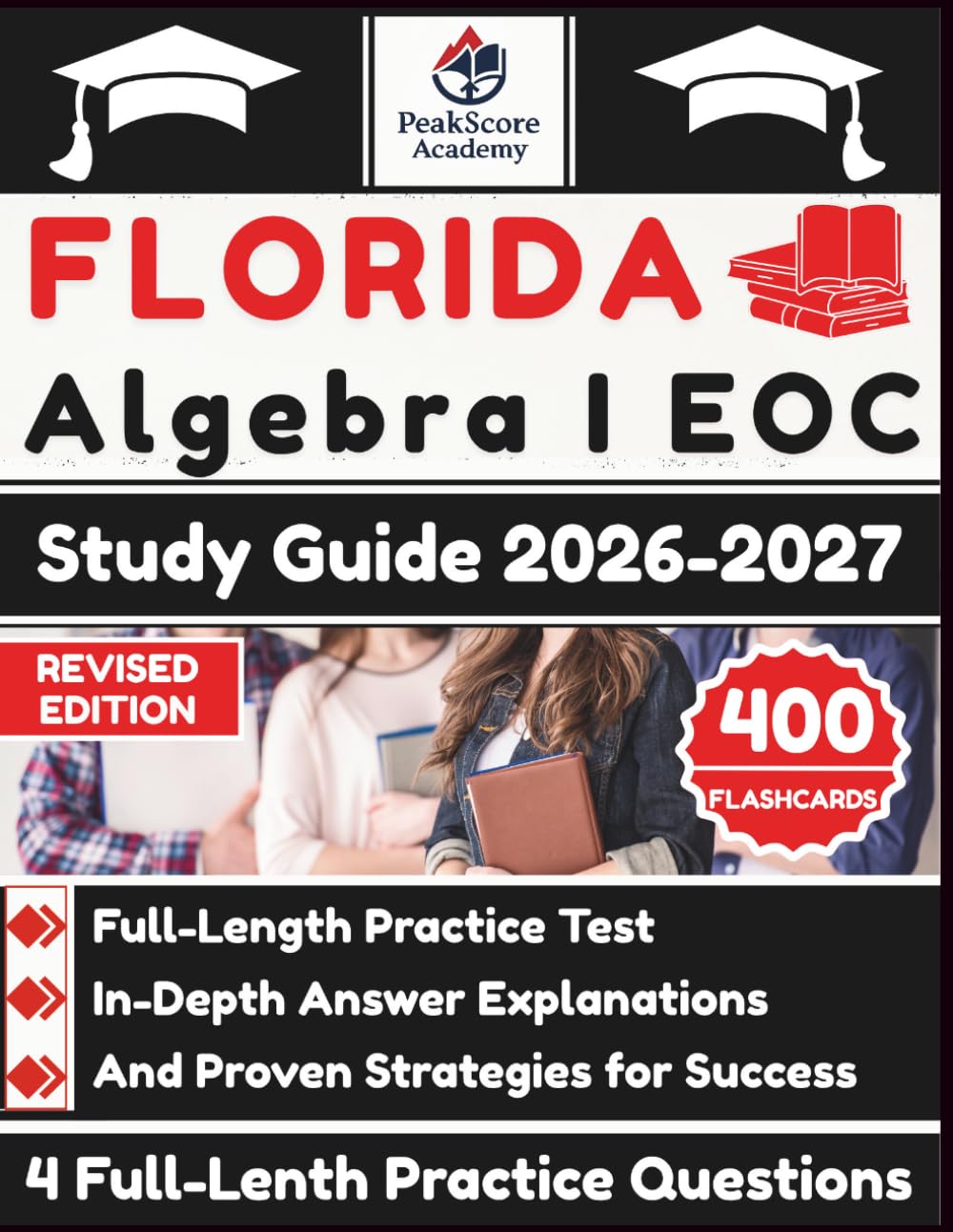 Florida Algebra I EOC Study Guide 2026-2027: Full-Length Practice Test, In-Depth Answer Explanations, And Proven Strategies for Success