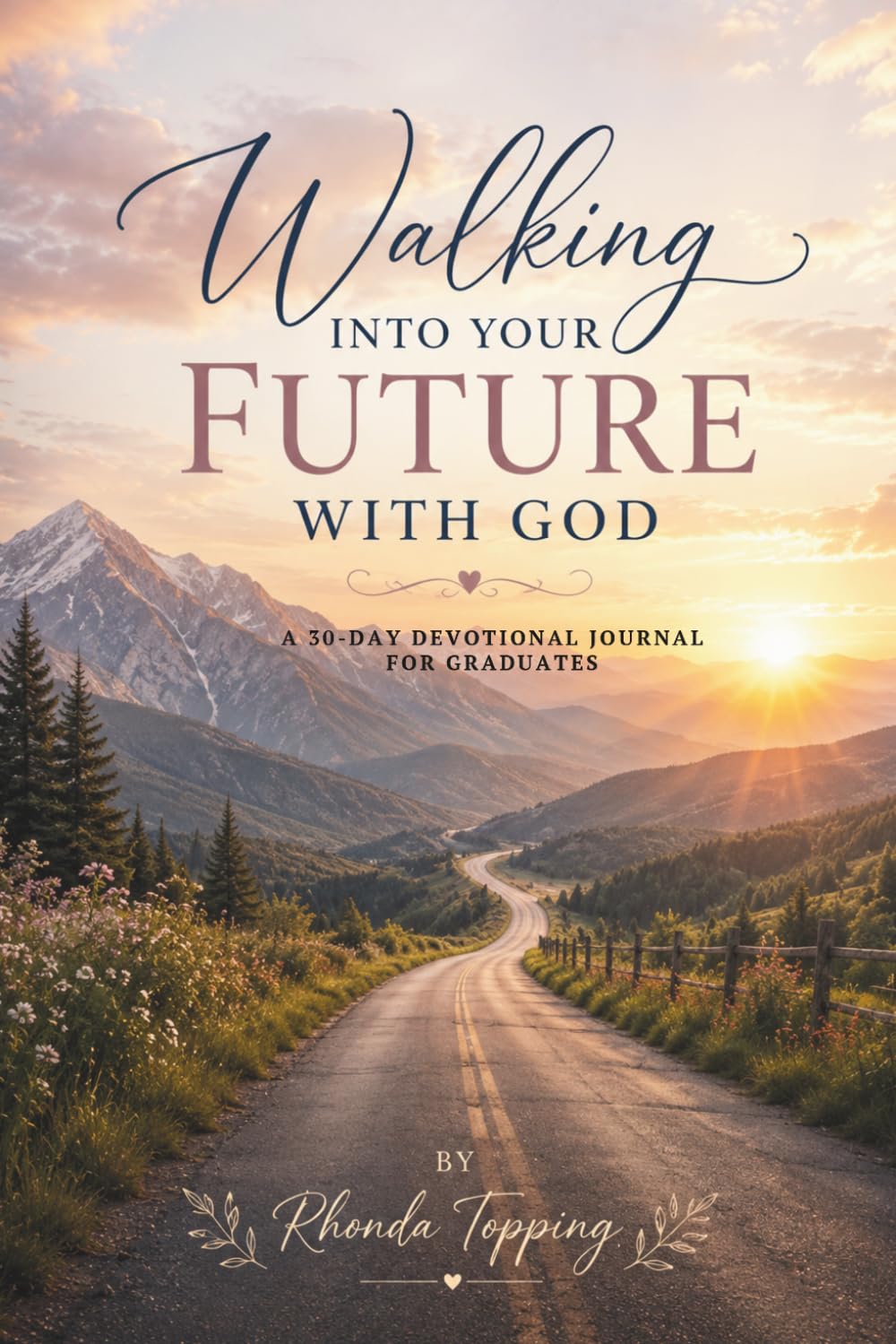 Walking Into Your Future With God: A 30-Day Devotional Journal for Graduates