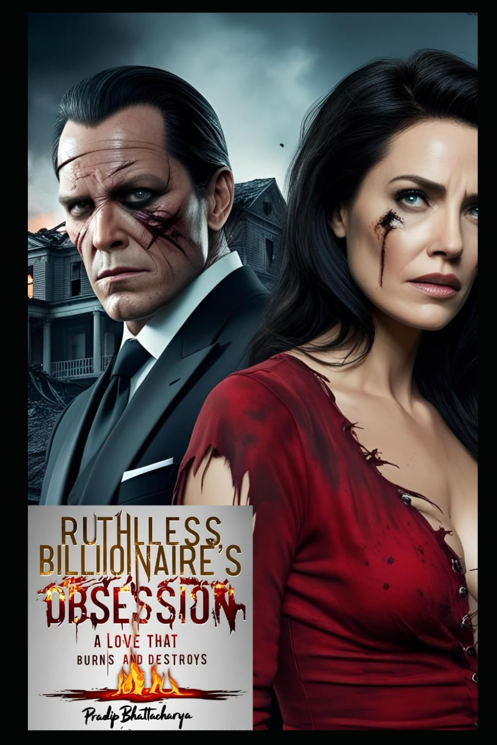 Ruthless Billionaire’s Obsession: A Love That Burns and Destroys: A Sinful Love, A Deadly Betrayal—When Passion Turns to Ruin, No One Survives (Ruthless Obsession: A Billionaire’s Forbidden Love Saga)
