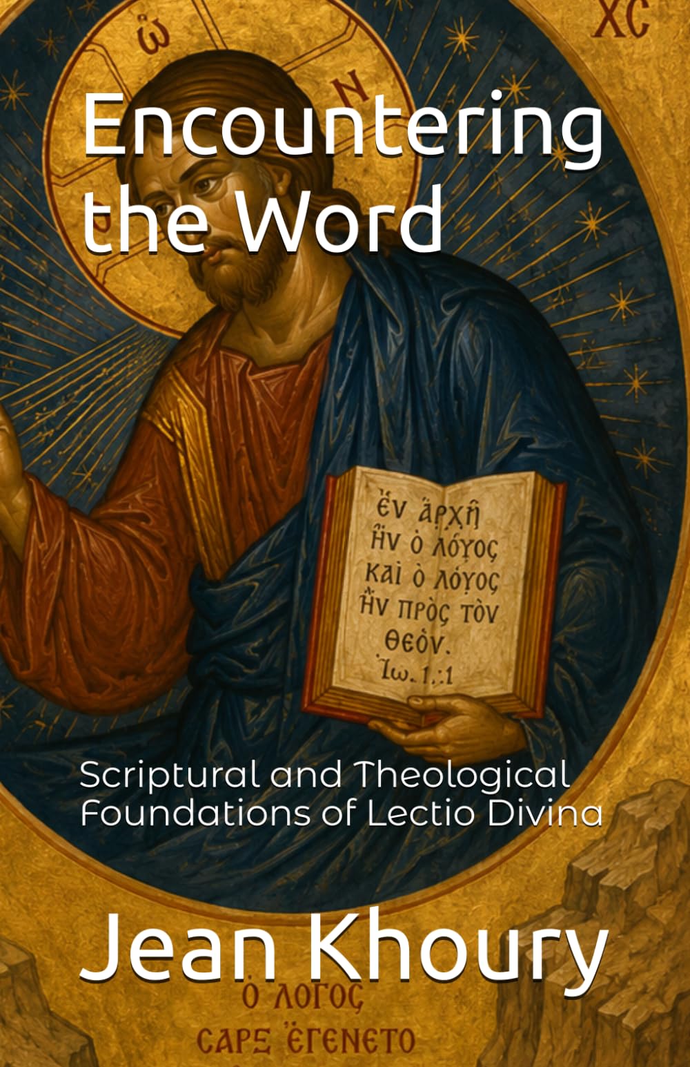 Encountering the Word: Scriptural and Theological Foundations of Lectio Divina
