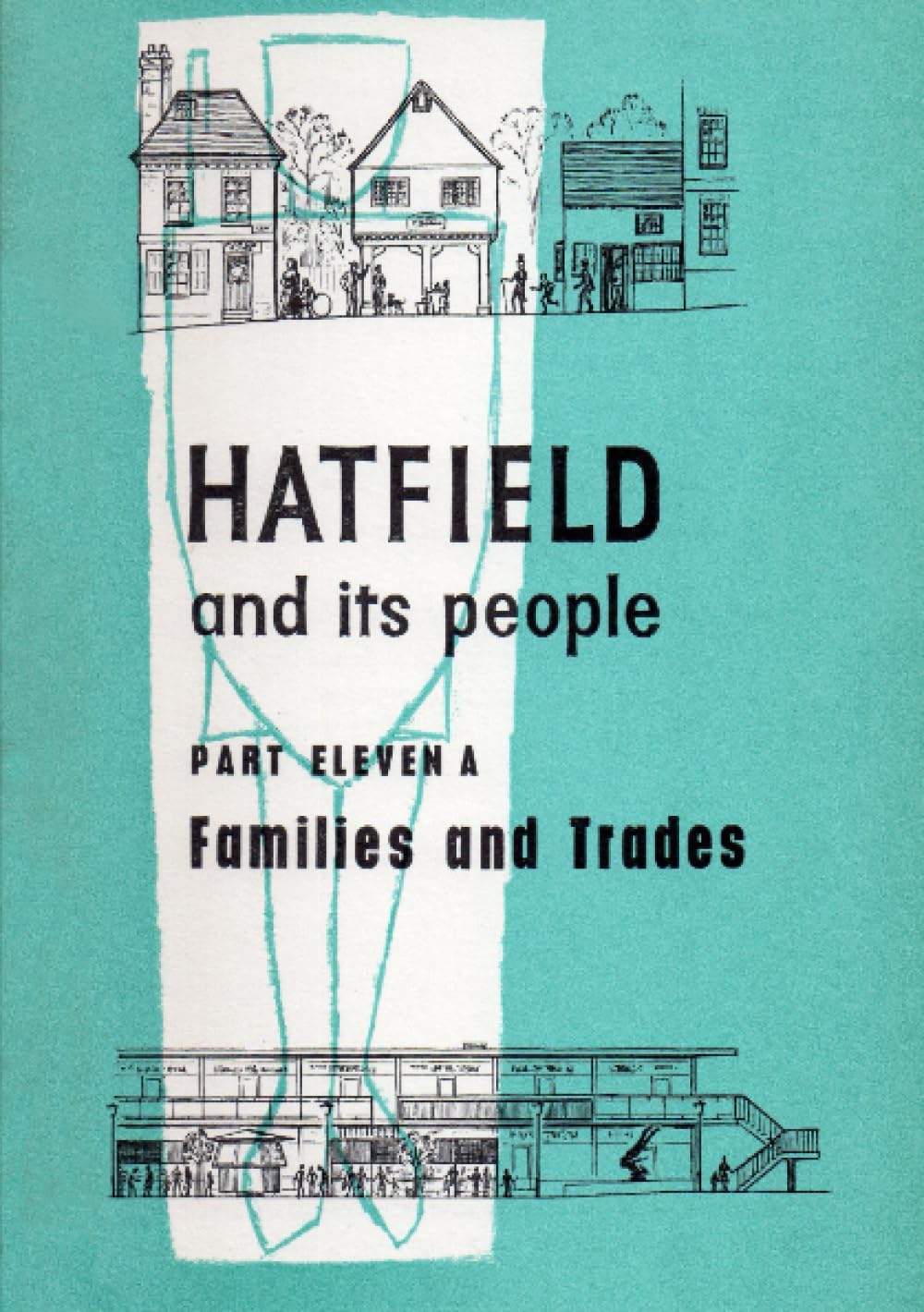 Hatfield and Its People: Part 11a: Families and Trades